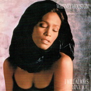 I Will Always Love You - Whitney Houston