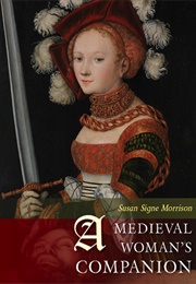A Medieval Woman's Companion (Susan Signe Morrison)
