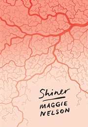 Shiner (Maggie Nelson)