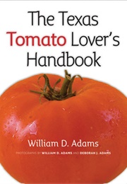The Texas Tomato Handbook (William D. Adams)