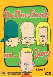 The Three Friends and Jerry (1998)