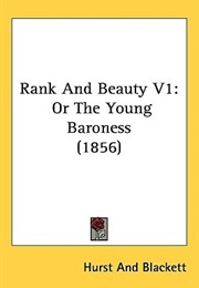 Rank and Beauty; or the Young Baroness Vol. 1 (Anonymous)
