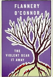 The Violent Bear It Away (Flannery O'Connor)