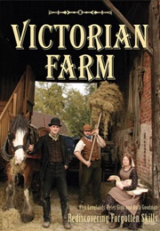 Victorian Farm (Alex Langlands ,  Ruth Goodman ,  Peter Ginn)