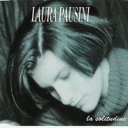 La Solitudine - Laura Pausini