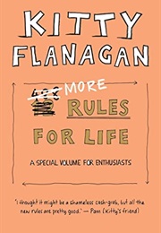 More Rules for Life (Kitty Flanagan)