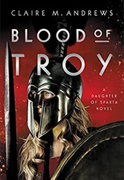 Blood of Troy (Claire M.Andrews)