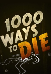 1000 Ways to Die (2008)