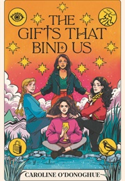 The Gifts That Bind Us (Caroline O'Donoghue)