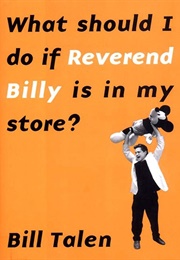 What Should I Do If Reverend Billy Is in My Store? (Bill Talen)