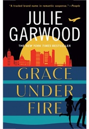 Grace Under Fire (Julie Garwood)