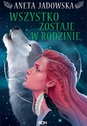 Wszystko Zostaje W Rodzinie (Aneta Jadowska)