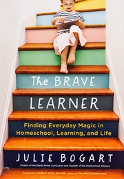 The Brave Learner (Julie Bogart)