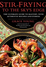 Stir-Frying to the Sky&#39;s Edge (Grace Young)