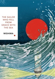 The Sailor Who Fell From Grace With the Sea (Yukio Mishima)