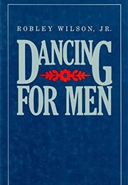 Dancing for Men (Robley Wilson)