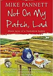 Not on My Patch, Lad (Mike Pannett)