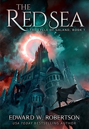 The Red Sea (Cycle of Galand, Book 1) (Edward W. Robertson)