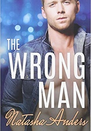 The Wrong Man (Natasha Anders)