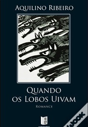 Quando Os Lobos Uivam (Aquilino Ribeiro)
