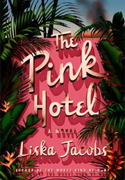 The Pink Hotel (Liska Jacobs)