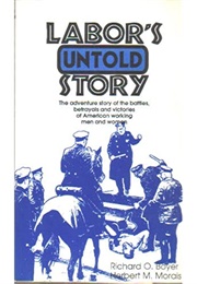 Labor's Untold Story (Richard O Boyer)