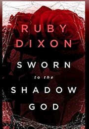 Sworn to the Shadow God (Ruby Dixon)