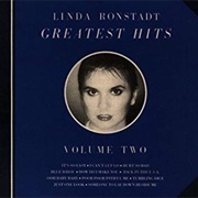 Greatest Hits Volume Two  - Linda Ronstadt