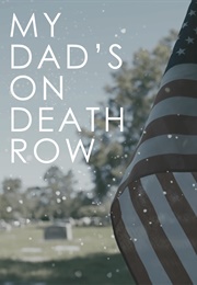 My Dad's on Death Row (2017)