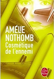 Cosmétique De L'ennemi (Amélie Nothomb)