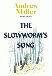 The Slowworm's Song (Andrew Miller)