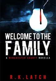 Welcome to the Family (R.K. Latch)