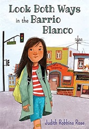 Look Both Ways in the Barrio Blanco (Judith Robbins Rose)