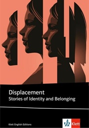 Displacement - Stories of Identity and Belonging (Various Autors)