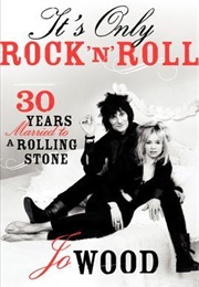 It's Only Rock and Roll (Jo Wood)