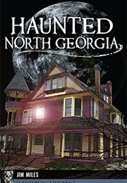 Haunted North Georgia (Jim Miles)