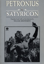 Satyricon (Petronius Tr. William Arrowsmith)