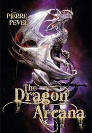 The Dragon Arcana (Pierre Pevel)