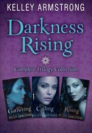 Darkness Rising Trilogy (Kelley Armstrong)