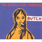 The Geraldine Fibbers - Butch