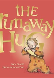The Runaway Hug (Nick Bland)