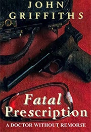 Fatal Prescription (John Griffiths)