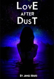 Love After Dust (James McLaughlin Ward)