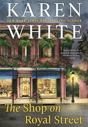 The Shop on Royal Street (Karen White)