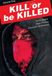 Kill of Be Killed (Ed Brubaker)