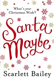 Santa Maybe (Scarlett Bailey)