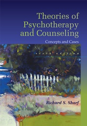 Theories of Psychotherapy & Counseling (Richard S Sharf)
