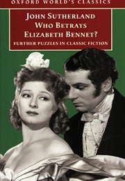 Who Betrays Elizabeth Bennet? (John Sutherland)