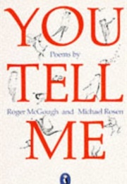 You Tell Me: Poems (Roger McGough & Michael Rosen)