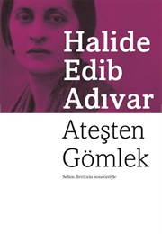 Ateşten Gömlek (Halide Edib Adıvar)